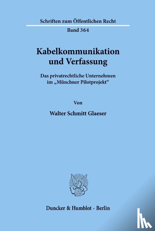 Schmitt Glaeser, Walter - Kabelkommunikation und Verfassung.