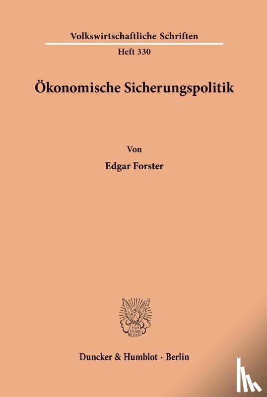 Forster, Edgar - Ökonomische Sicherungspolitik.