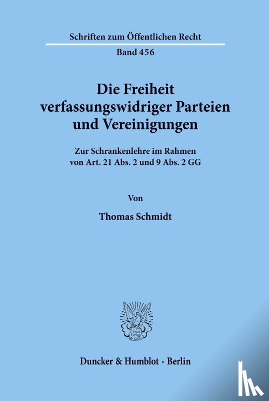 Schmidt, Thomas - Die Freiheit verfassungswidriger Parteien und Vereinigungen.