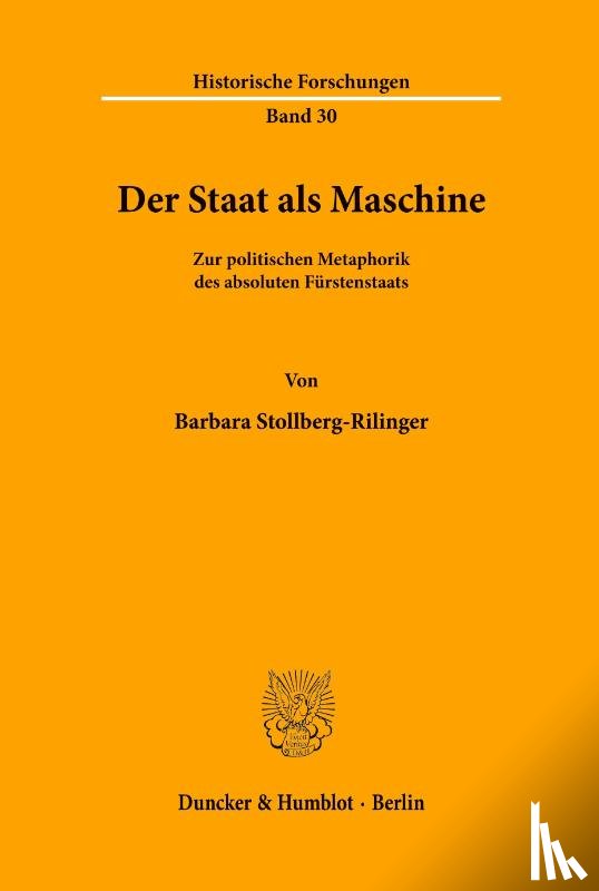 Stollberg-Rilinger, Barbara - Der Staat als Maschine.