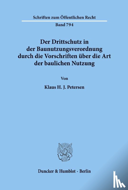 Petersen, Klaus H. J. - Der Drittschutz in der Baunutzungsverordnung durch die Vorschriften über die Art der baulichen Nutzung.