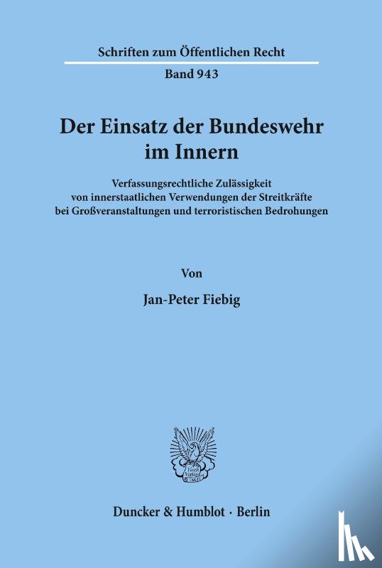 Fiebig, Jan-Peter - Der Einsatz der Bundeswehr im Innern.