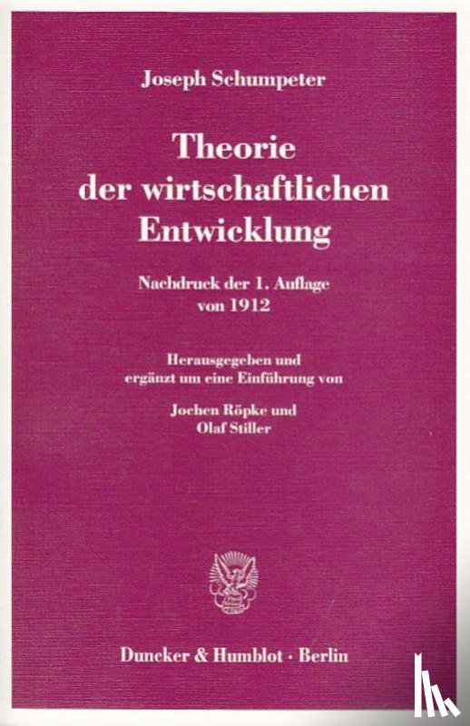 Schumpeter, Joseph - Theorie der wirtschaftlichen Entwicklung