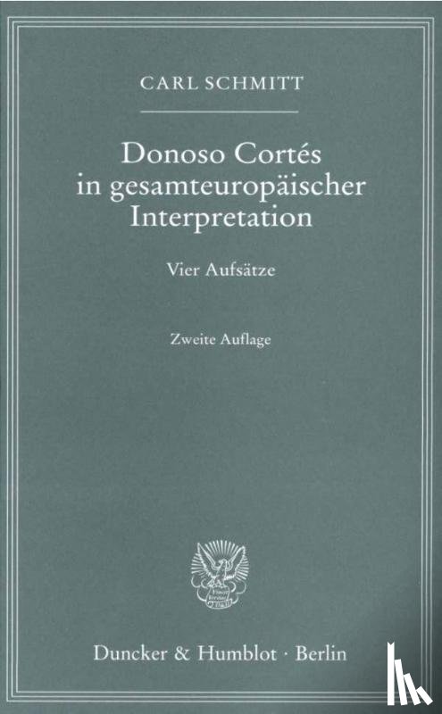 Schmitt, Carl - Donoso Cortés in gesamteuropäischer Interpretation