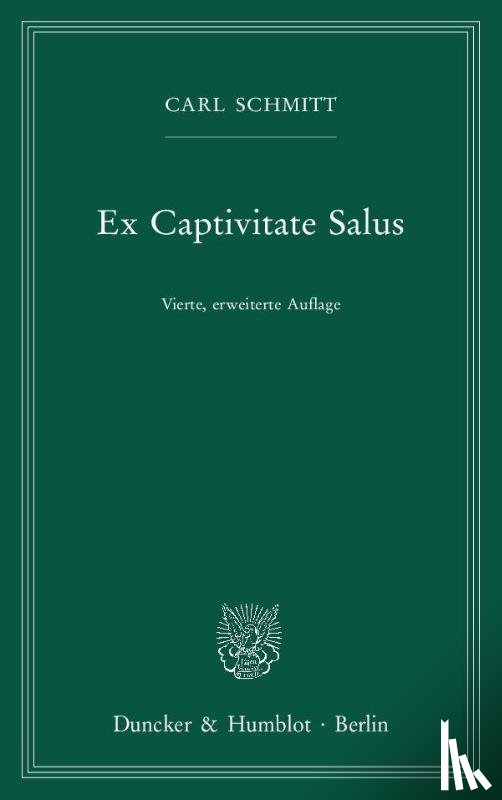 Schmitt, Carl - Ex Captivitate Salus.