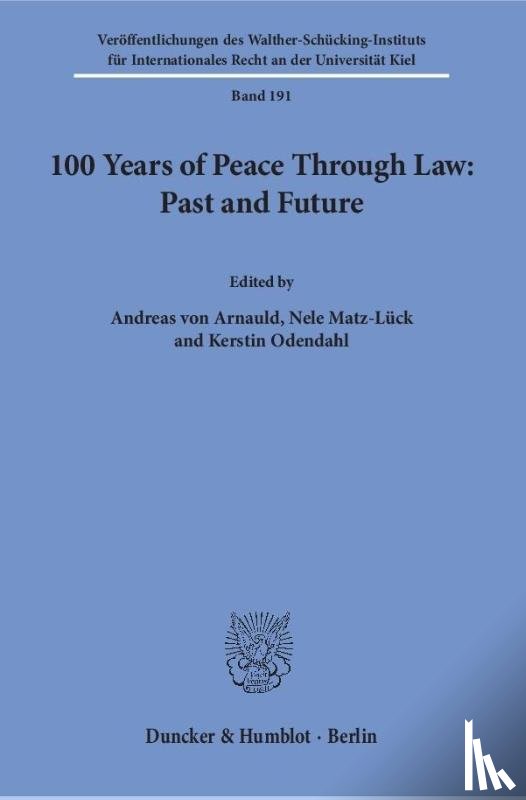  - 100 Years of Peace Through Law: Past and Future