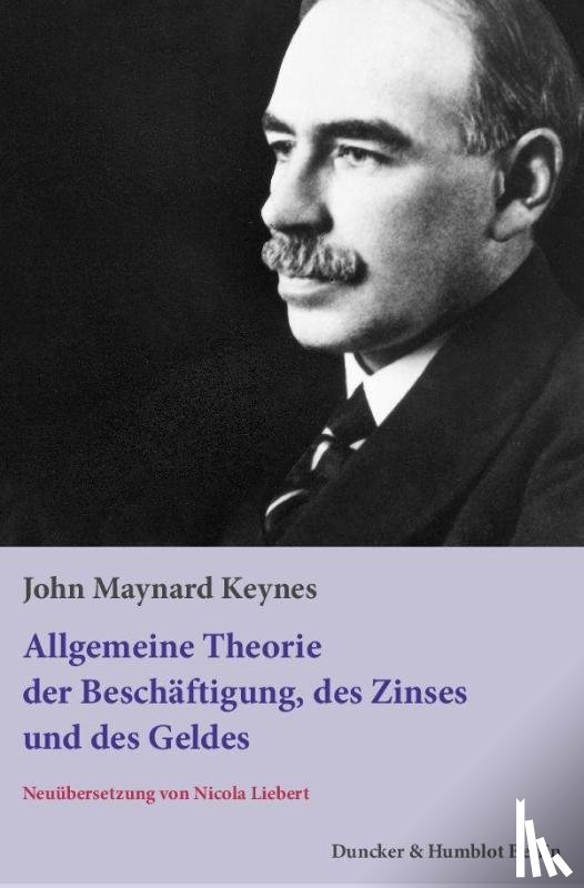Keynes, John Maynard - Die allgemeine Theorie der Beschäftigung, des Zinses und des Geldes