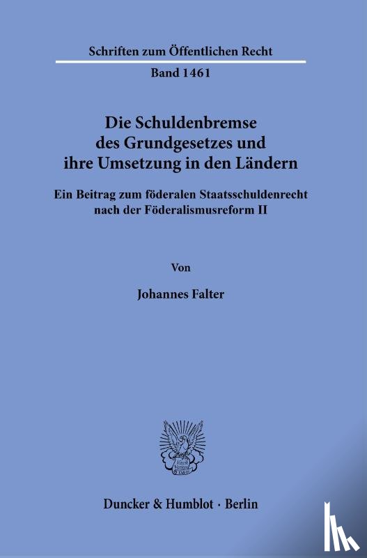 Falter, Johannes - Die Schuldenbremse des Grundgesetzes und ihre Umsetzung in den Ländern.