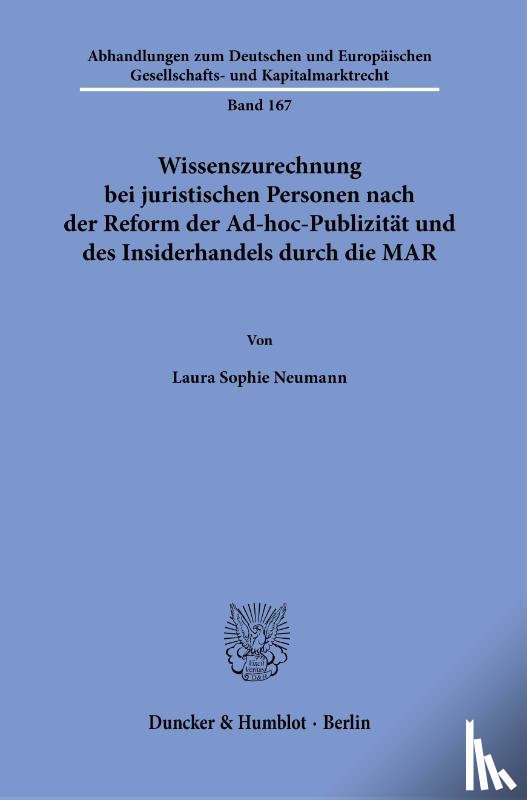 Neumann, Laura Sophie - Wissenszurechnung bei juristischen Personen nach der Reform der Ad-hoc-Publizität und des Insiderhandels durch die MAR