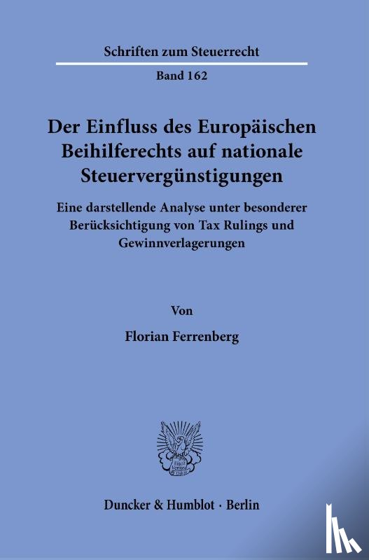 Ferrenberg, Florian - Der Einfluss des Europäischen Beihilferechts auf nationale Steuervergünstigungen.