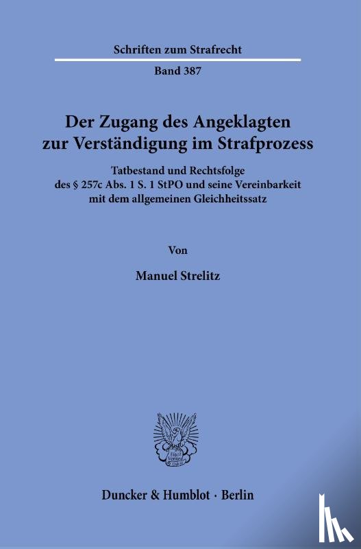 Strelitz, Manuel - Der Zugang des Angeklagten zur Verständigung im Strafprozess.