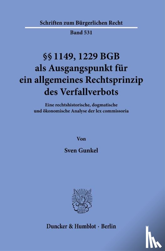 Gunkel, Sven - §§ 1149, 1229 BGB als Ausgangspunkt für ein allgemeines Rechtsprinzip des Verfallverbots