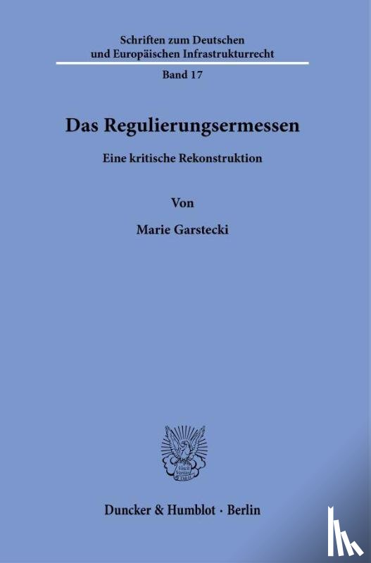 Garstecki, Marie - Das Regulierungsermessen