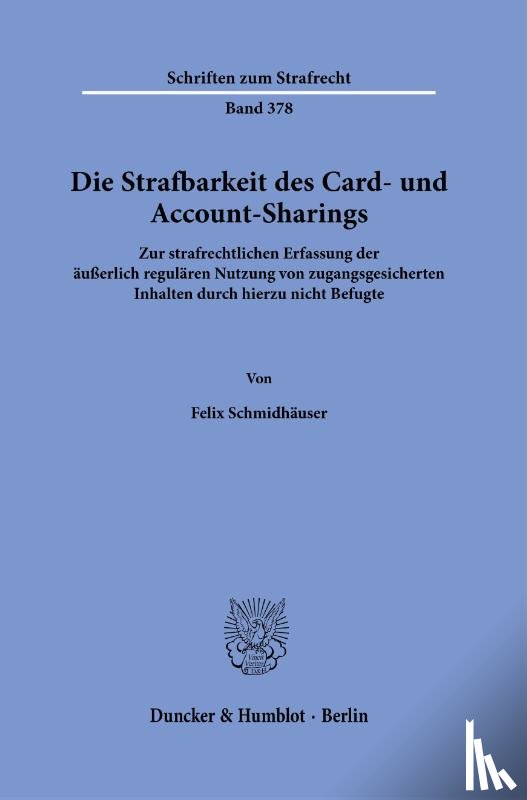 Schmidhäuser, Felix - Die Strafbarkeit des Card- und Account-Sharings.