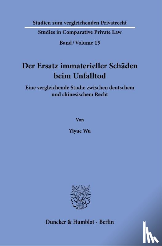 Wu, Yiyue - Der Ersatz immaterieller Schäden beim Unfalltod.