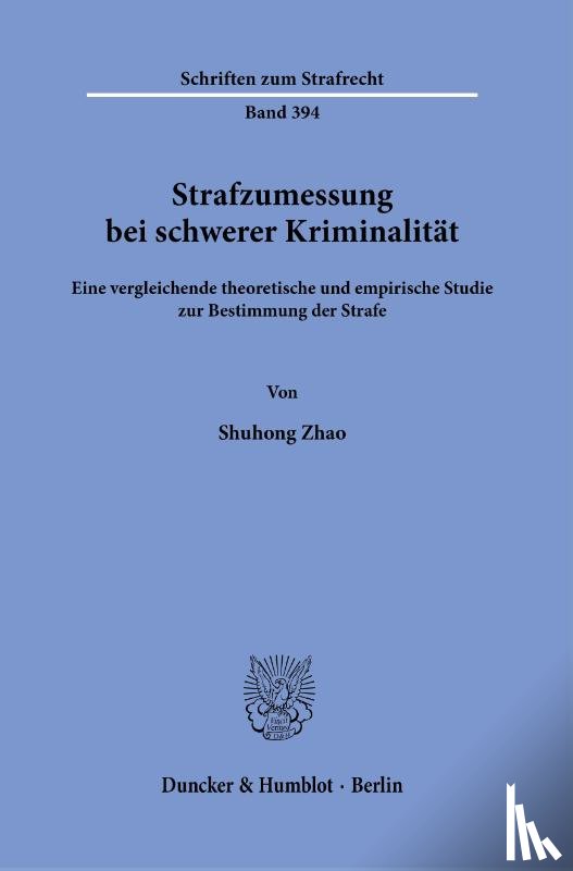 Zhao, Shuhong - Strafzumessung bei schwerer Kriminalität