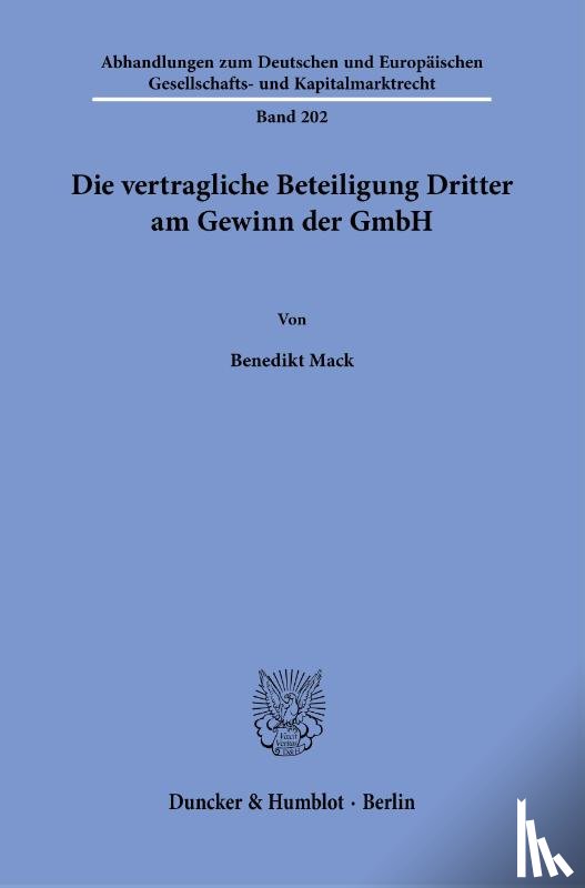 Mack, Benedikt - Die vertragliche Beteiligung Dritter am Gewinn der GmbH.