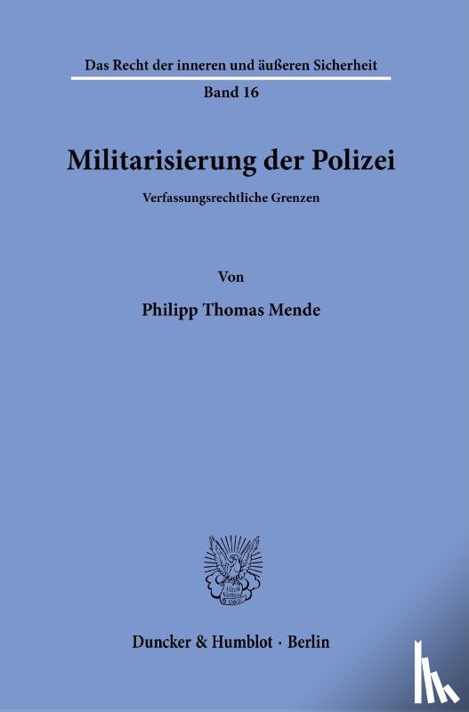 Mende, Philipp Thomas - Militarisierung der Polizei