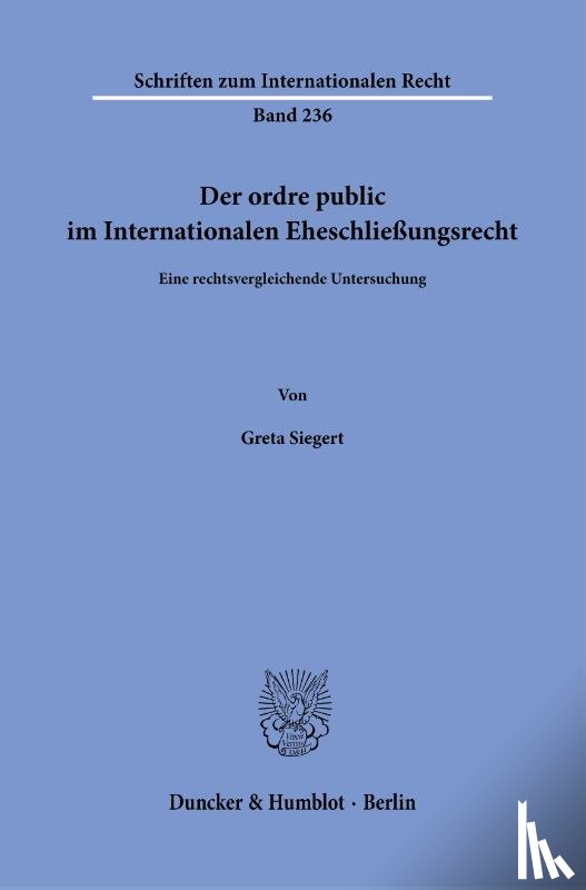 Siegert, Greta - Der ordre public im Internationalen Eheschließungsrecht.