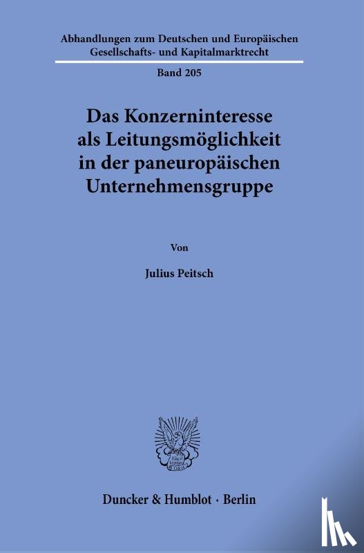 Peitsch, Julius - Das Konzerninteresse als Leitungsmöglichkeit in der paneuropäischen Unternehmensgruppe.