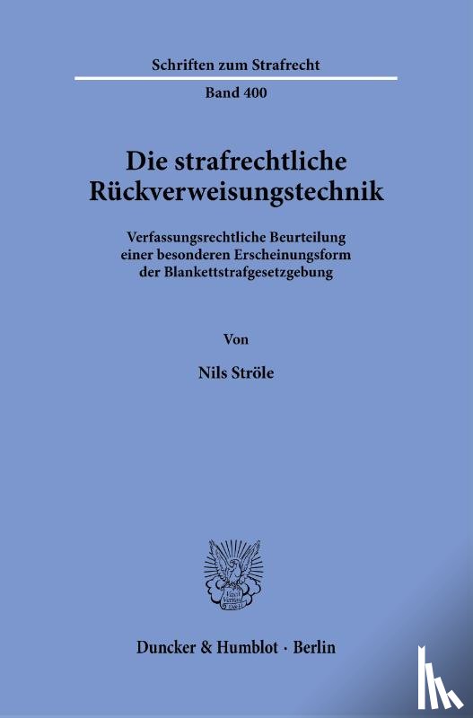 Ströle, Nils - Die strafrechtliche Rückverweisungstechnik