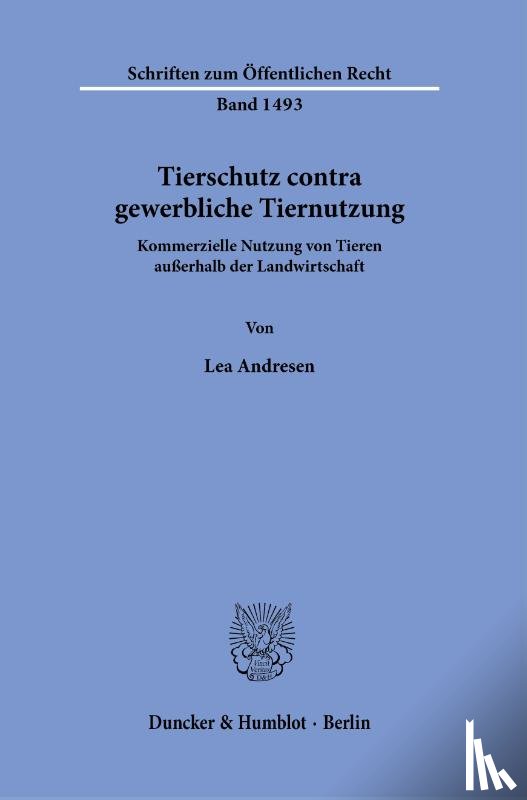 Andresen, Lea - Tierschutz contra gewerbliche Tiernutzung