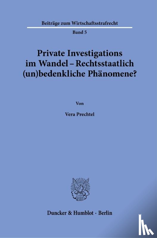 Prechtel, Vera - Private Investigations im Wandel - Rechtsstaatlich (un)bedenkliche Phänomene?