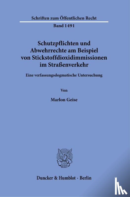 Geise, Marlon - Schutzpflichten und Abwehrrechte am Beispiel von Stickstoffdioxidimmissionen im Straßenverkehr.