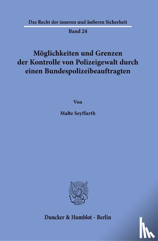 Seyffarth, Malte - Möglichkeiten und Grenzen der Kontrolle von Polizeigewalt durch einen Bundespolizeibeauftragten.