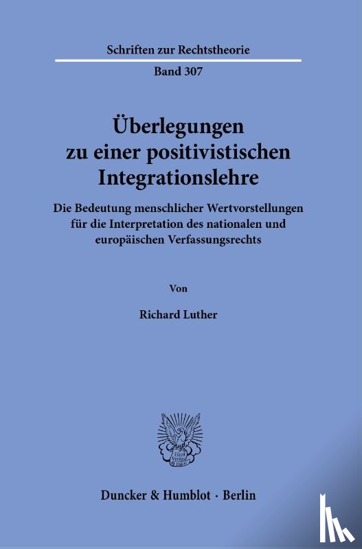 Luther, Richard - Überlegungen zu einer positivistischen Integrationslehre.