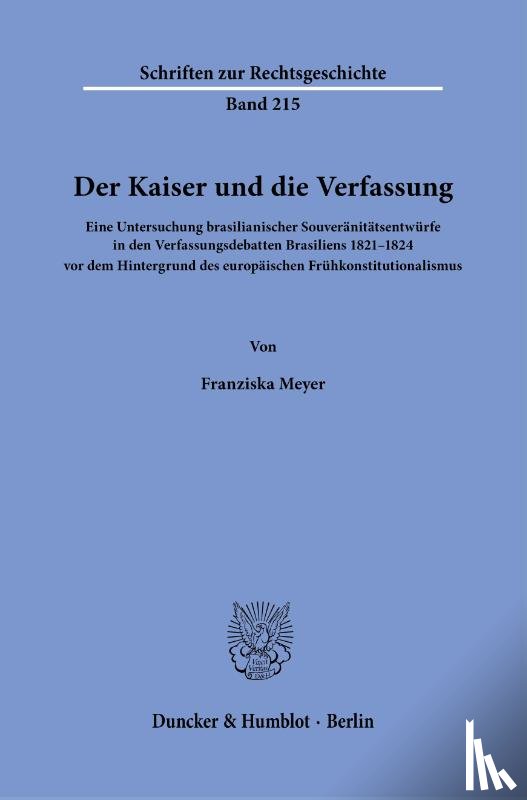 Meyer, Franziska - Der Kaiser und die Verfassung.