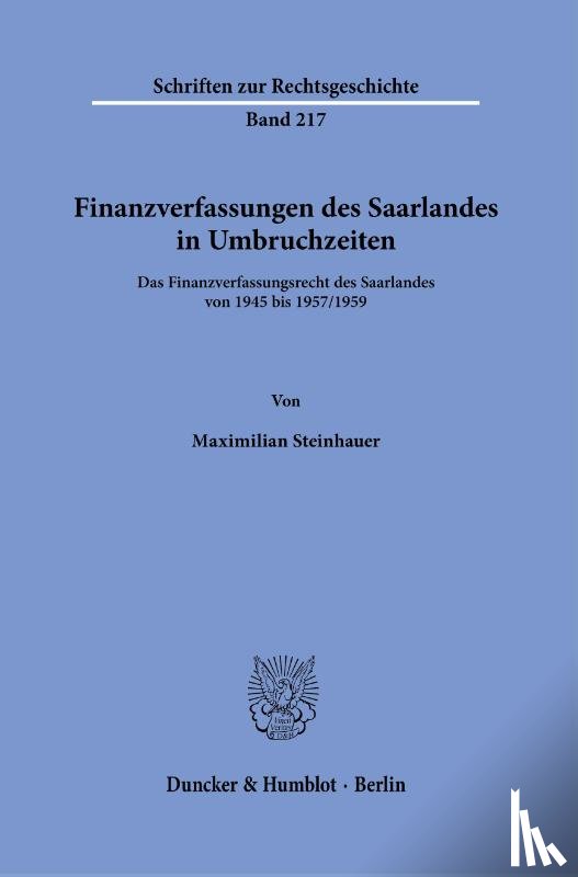 Steinhauer, Maximilian - Finanzverfassungen des Saarlandes in Umbruchzeiten.