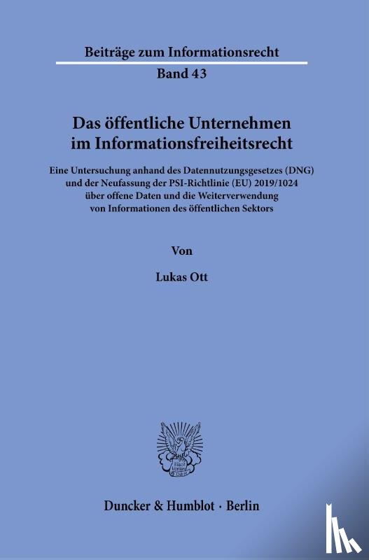 Ott, Lukas - Das öffentliche Unternehmen im Informationsfreiheitsrecht.