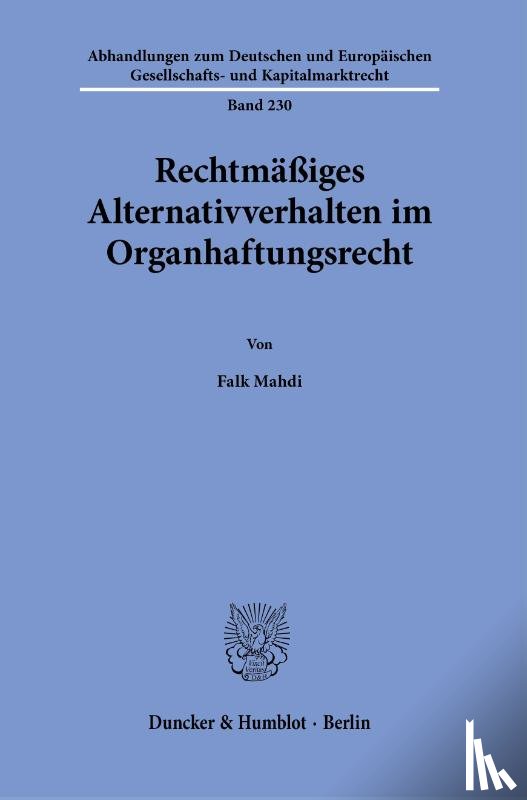 Mahdi, Falk - Rechtmäßiges Alternativverhalten im Organhaftungsrecht.