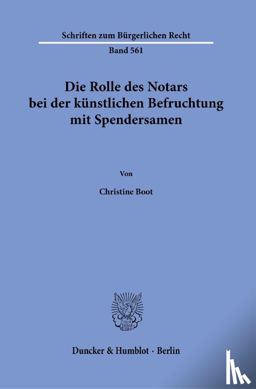 Boot, Christine - Die Rolle des Notars bei der künstlichen Befruchtung mit Spendersamen.