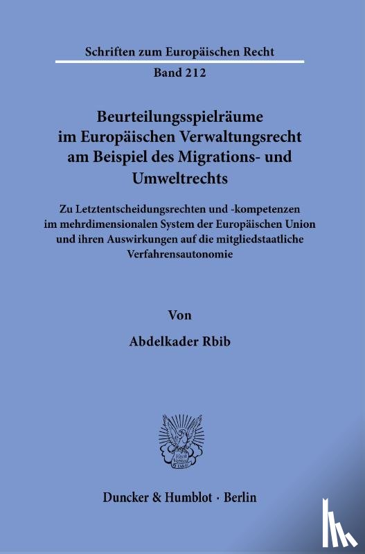 Rbib, Abdelkader - Beurteilungsspielräume im Europäischen Verwaltungsrecht am Beispiel des Migrations- und Umweltrechts.