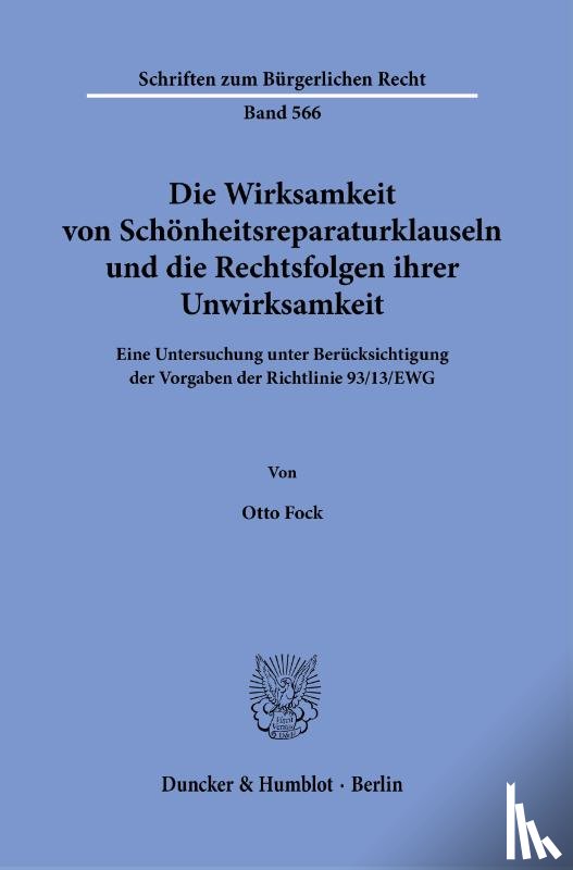 Fock, Otto - Die Wirksamkeit von Schönheitsreparaturklauseln und die Rechtsfolgen ihrer Unwirksamkeit