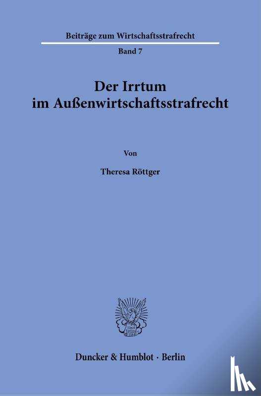 Röttger, Theresa - Der Irrtum im Außenwirtschaftsstrafrecht.