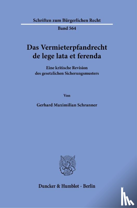 Schranner, Gerhard Maximilian - Das Vermieterpfandrecht de lege lata et ferenda.