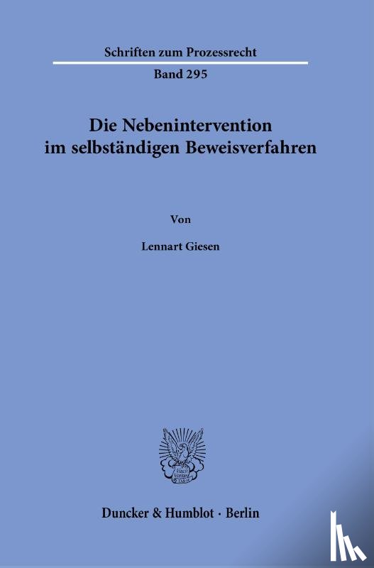 Giesen, Lennart - Die Nebenintervention im selbständigen Beweisverfahren.