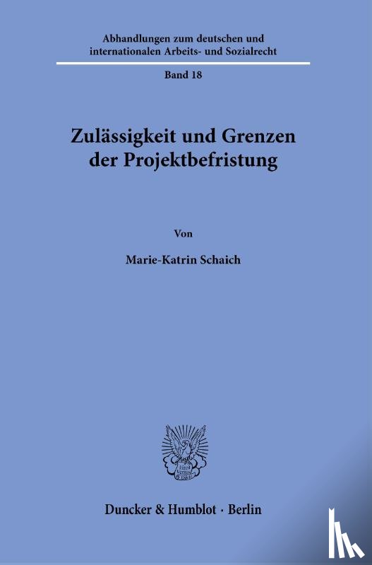 Schaich, Marie-Katrin - Zulässigkeit und Grenzen der Projektbefristung