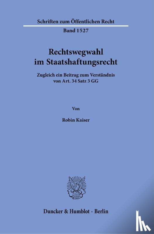 Kaiser, Robin - Rechtswegwahl im Staatshaftungsrecht.