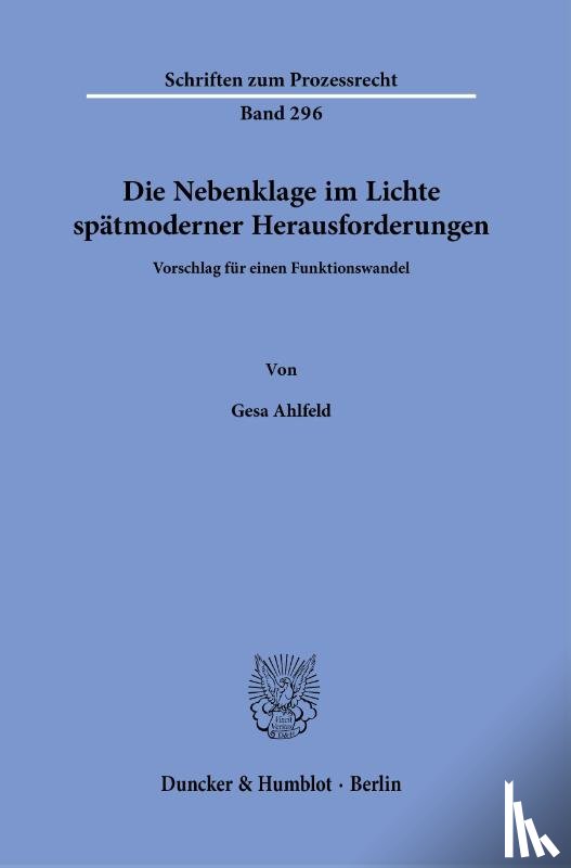 Ahlfeld, Gesa - Die Nebenklage im Lichte spätmoderner Herausforderungen.