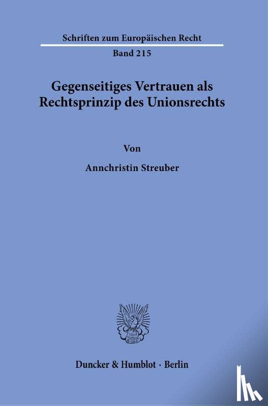 Streuber, Annchristin - Gegenseitiges Vertrauen als Rechtsprinzip des Unionsrechts.