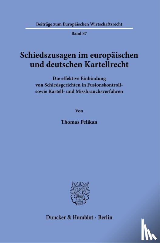 Pelikan, Thomas - Schiedszusagen im europäischen und deutschen Kartellrecht
