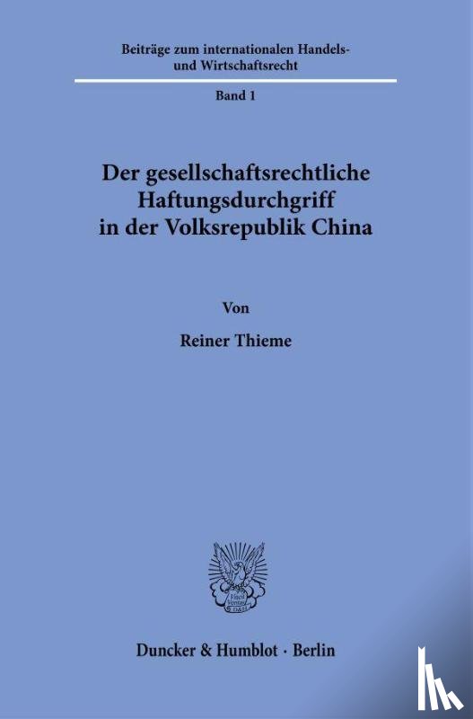 Thieme, Reiner - Der gesellschaftsrechtliche Haftungsdurchgriff in der Volksrepublik China
