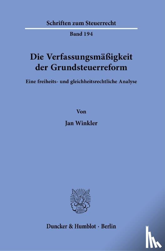 Winkler, Jan - Die Verfassungsmäßigkeit der Grundsteuerreform.