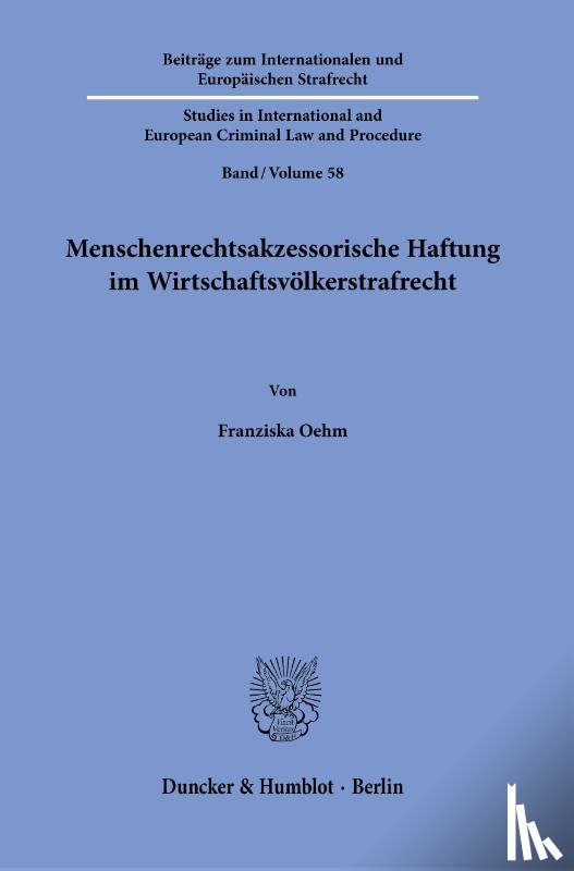 Oehm, Franziska - Menschenrechtsakzessorische Haftung im Wirtschaftsvölkerstrafrecht