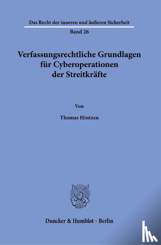 Hintzen, Thomas - Verfassungsrechtliche Grundlagen für Cyberoperationen der Streitkräfte