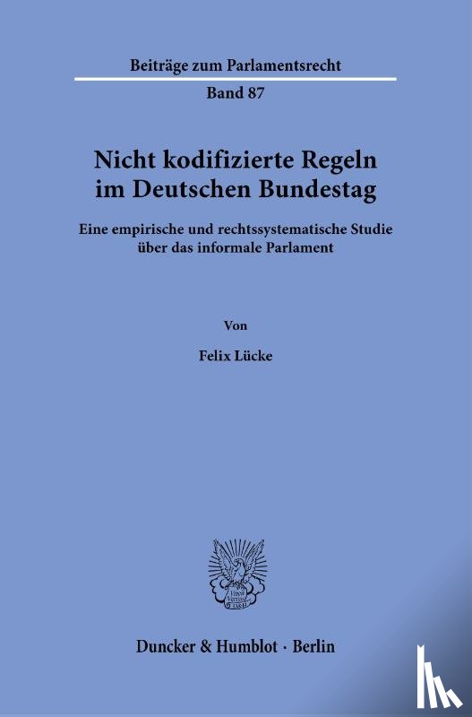 Lücke, Felix - Nicht kodifizierte Regeln im Deutschen Bundestag.